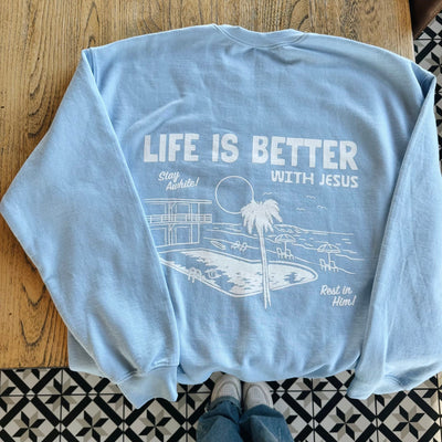 NEW! | "LIFE IS BETTER WITH JESUS" | CREWNECK