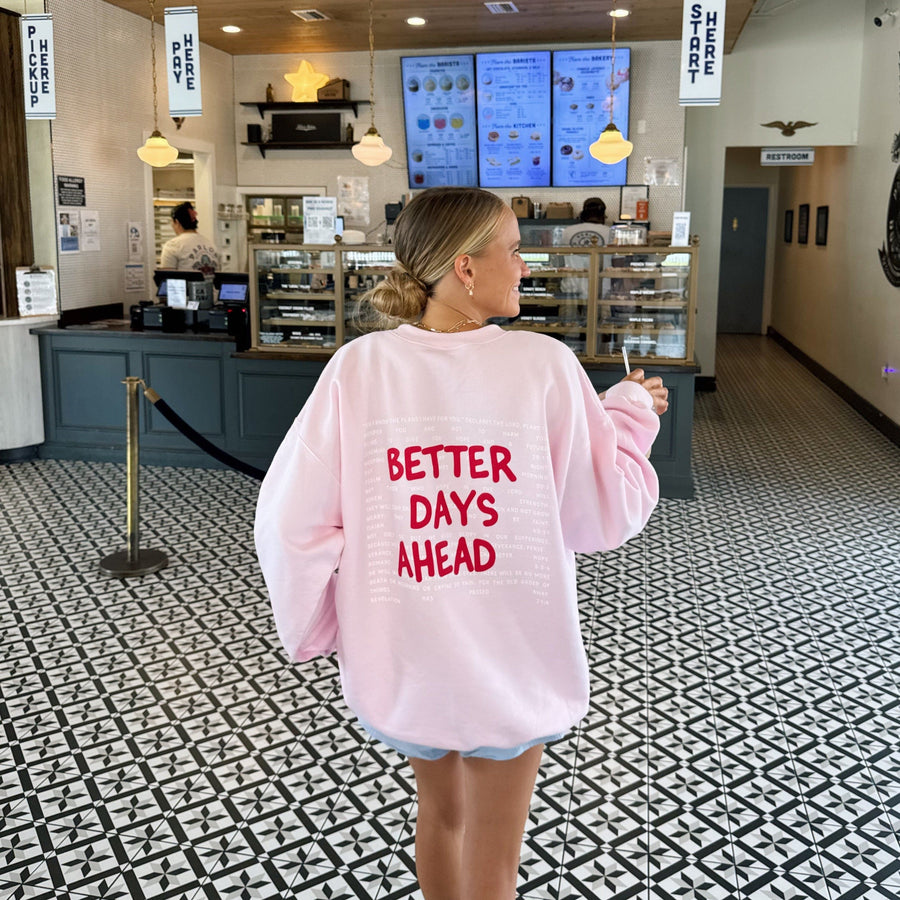 NEW! "BETTER DAYS AHEAD" CREWNECK | PINK