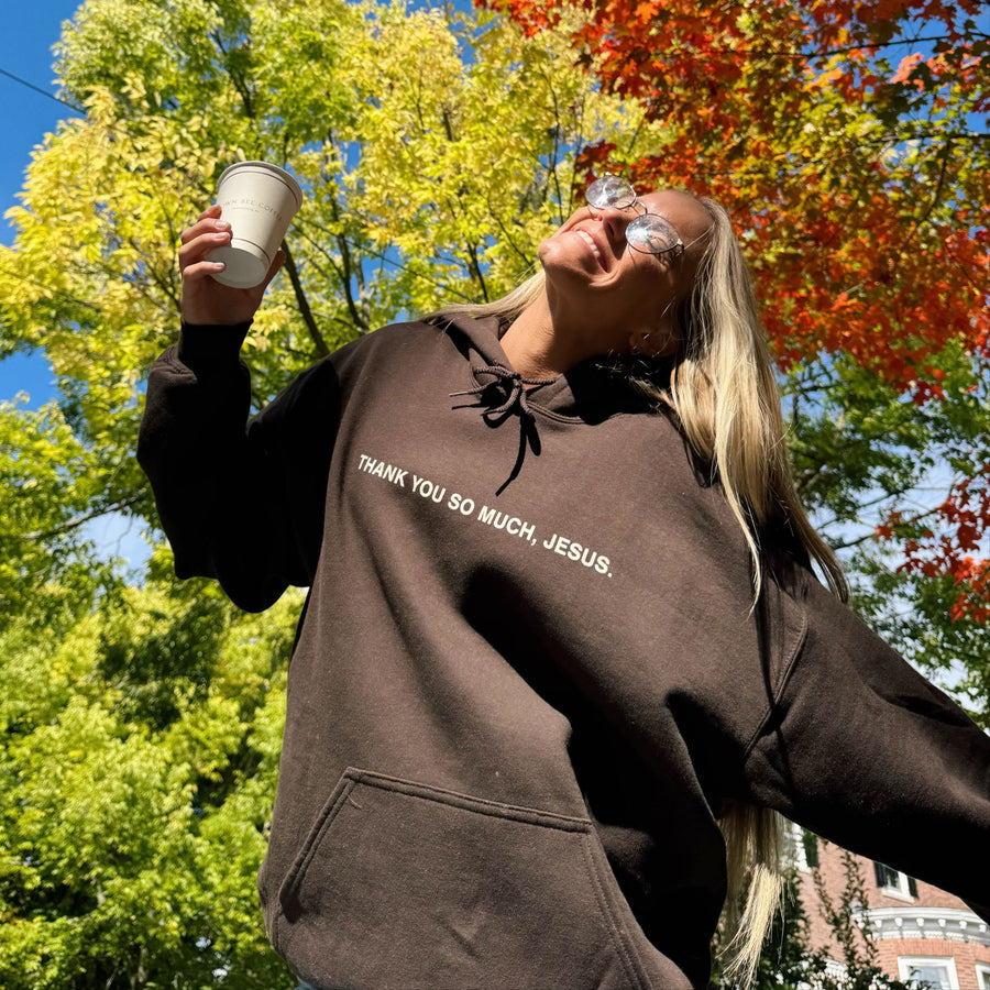 NEW | "THANK YOU SO MUCH JESUS" HOODIE | DARK CHOCOLATE