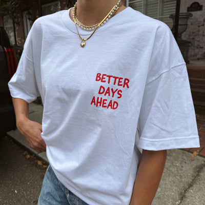 "BETTER DAYS" TEE | WHITE