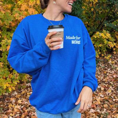 NEW! | "MADE FOR MORE" CREWNECK | ROYAL BLUE