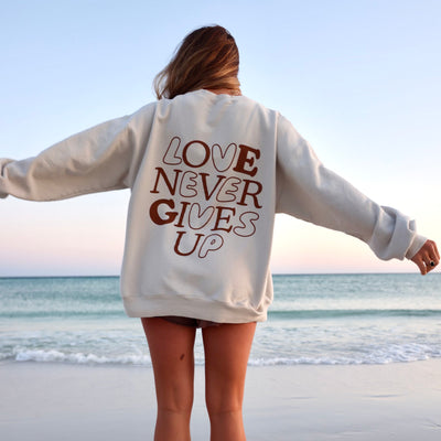 LIMITED! | "LOVE NEVER GIVES UP" CREWNECK | SAND